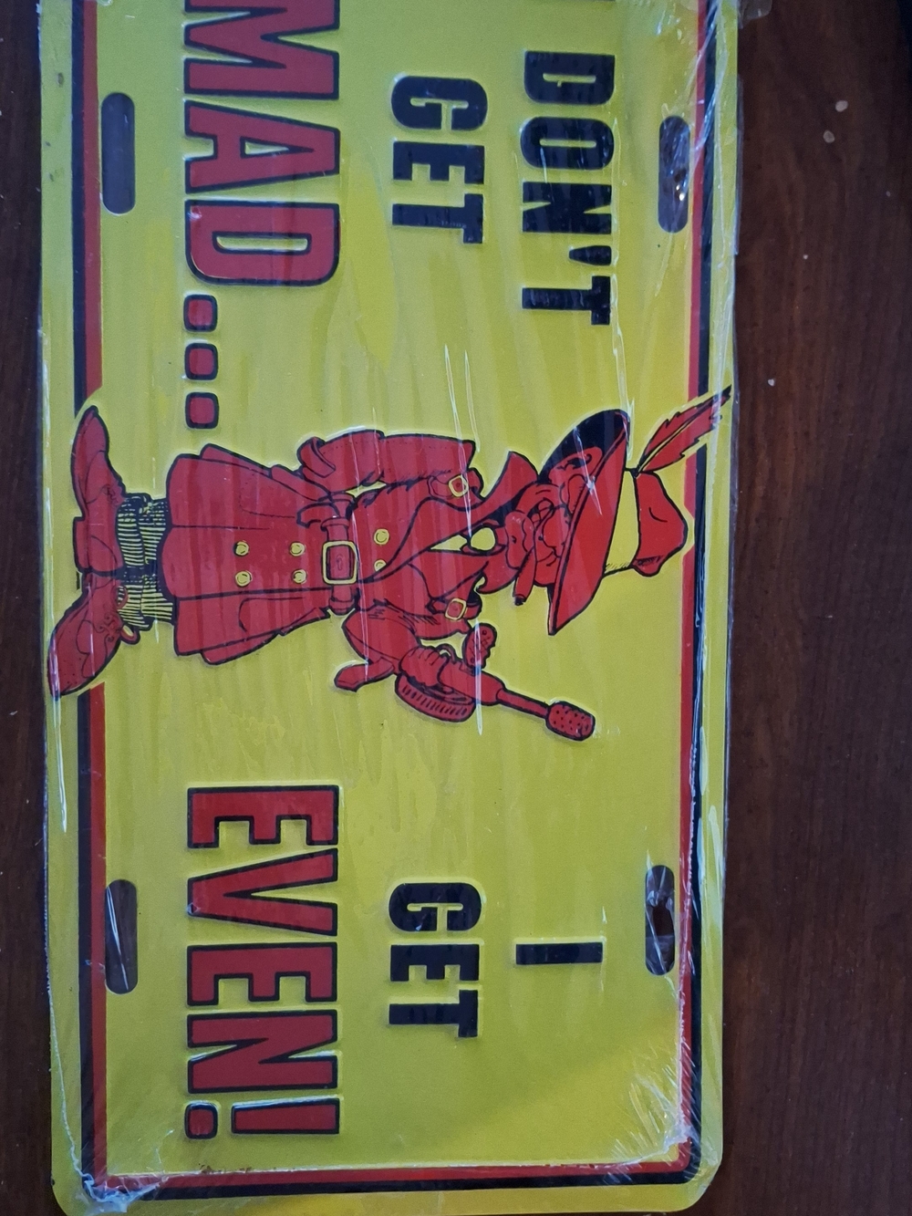 Novelty License Plate Sign - Yellow & Red "I Don't Get Mad, I Get Even"